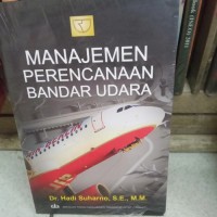 Manajemen dan perencanaan bandar udara [Edisi 1]