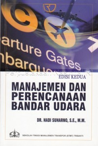 Manajemen dan perencanaan bandar udara [Edisi 2]