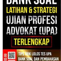 Bank Soal Latihan & Strategi Ujian Profesi Advokat (UPA)