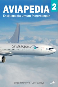 Aviapedia : Ensiklopedia umum penerbangan [Jilid 2]