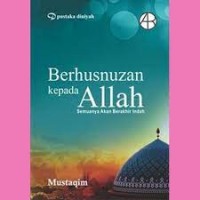 Berhusnuzan kepada Allah: Semuanya Akan Berakhir Indah