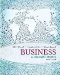 Business A Changing World, Ninth Edition