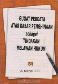 Gugatan Perdata Atas Dasar Penghinaan Sebagai Tindakan Melawan Hukum