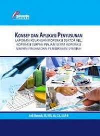 Konsep dan Aplikasi Penyusunan Laporan Keuangan Kopeasi Sektor Riil, Koperasi Simpan Pinjam Serta Koperasi Simpan Pinjam dan Pembiayaan Syariah