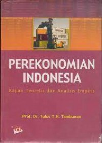 Perekonomian Indonesia Kajian Teoretis dan Analisis Empiris