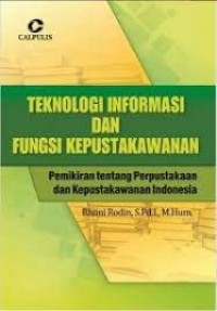 Teknologi Informasi dan Fungsi Kepustakawanan Pemikiran tentang Perpustakaan dan Kepustakawanan Indonesia