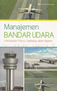 Manajemen bandar udara : landasan pacu, taxiway, dan apron