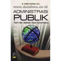 Administrasi Publik Teori dan Aplikasi Good Governance