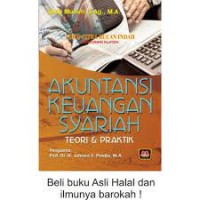 Akuntansi Keuangan Syariah : Teori & Praktik