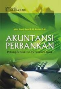 Akuntansi Perbankan: Petunjuk Praktis Operasional Bank