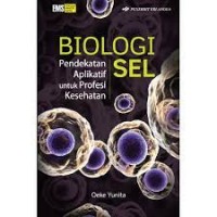 Biologi Sel: Pendekatan Aplikatif untuk Profesi Kesehatan