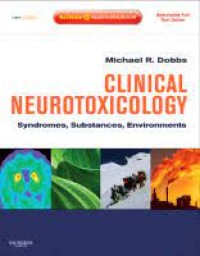 Clinical Neurotoxicology : Syndromes, Substances, Environments