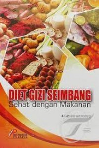 Diet Gizi Seimbang Sehat dengan Makanan