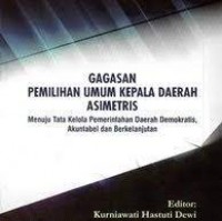 Gagasan Pemilihan Umum Kepala Daerah Asimetris