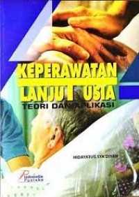 Keperawatan Lanjut Usia Teori dan Aplikasi