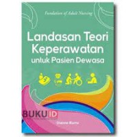 Landasan Teori Keperawatan untuk Pasien Dewasa