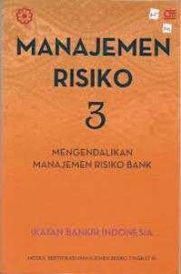 Manajemen Risiko 3: Mengendalikan Manajemen Risiko Bank