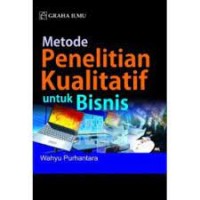 Metode Penelitian Kualitatif untuk Bisnis