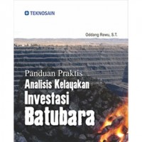 Panduan Praktis Analisis Kelayakan Investasi Batubara