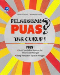 Pelanggan Puas? Tak Cukup!