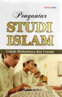 Pengantar Studi Islam Untuk Mahasiswa dan Umum