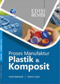 Proses Manufaktur Plastik & Komposit Edisi Revisi