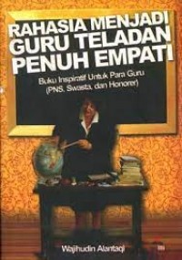 Rahasia Menjadi Guru Teladan Penuh Empati