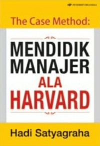 The Case Method: Mendidik Manajer Ala Harvard