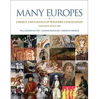 Many Europes: Choice and Chance in Western Civilization Volume II Since 1500