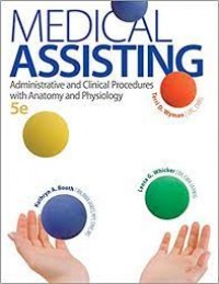 Medical Assisting: Administrative and Clinical Procedures With Anatomy and Physiology Fifth Edition