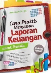 Cara Praktis Menyusun Laporan Keuangan untuk Pemula