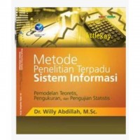 Metode Penelitian Terpadu Sistem Informasi: Pemodelan Teoretis, Pengukuran, dan Pengujian Statitis