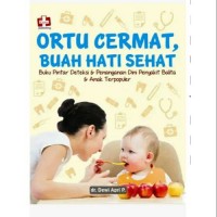 Ortu Cermat, Buah Hati Sehat: Buku Pintar Deteksi & Penanganan Dini Penyakit Balita & Anak Terpopuler