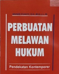 Perbuatan Melawan Hukum: Pendekatan Kontemporer