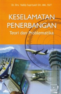 Keselamatan penerbangan : teori dan problematika