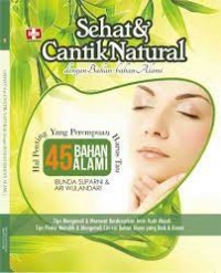 Sehat & Cantik Natural dengan Bahan-Bahan Alami