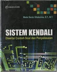 Sistem Kendali: Disertai Contoh Soal dan Penyelesaian