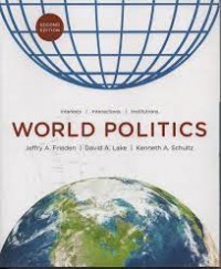 World Politics Interests, Interctions, Institutions