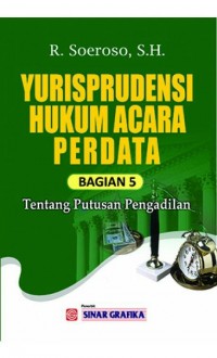 Yurisprudensi Hukum Acara Perdata 5: Tentang Putusan Pengadilan