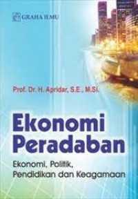 Ekonomi Peradaban Ekonomi, Politik, Pendidikan dan Keagamaan